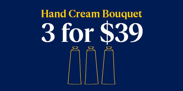 3 For $39 Hand Creams